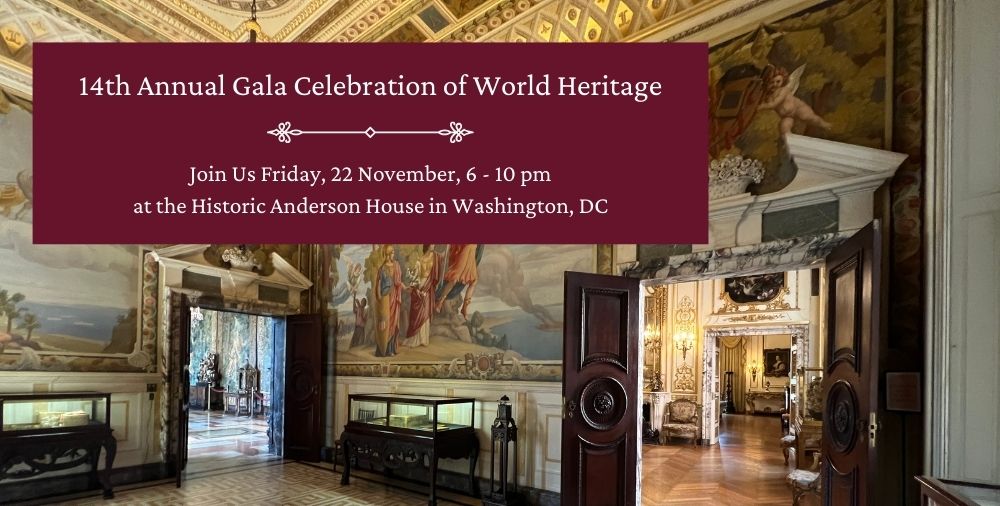 Join us 22 November 2024: 14th Annual Gala Celebration of World Heritage at the Historic Anderson House in Washington, DC